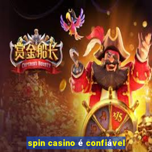 spin casino é confiável