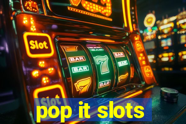 pop it slots