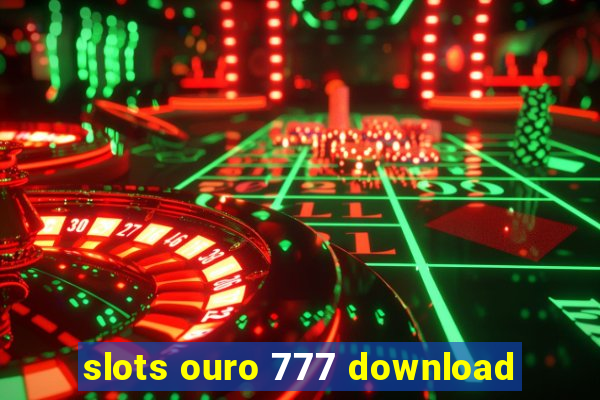 slots ouro 777 download