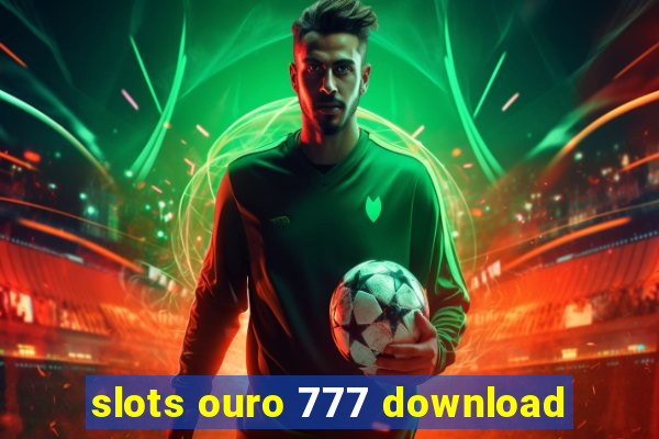 slots ouro 777 download