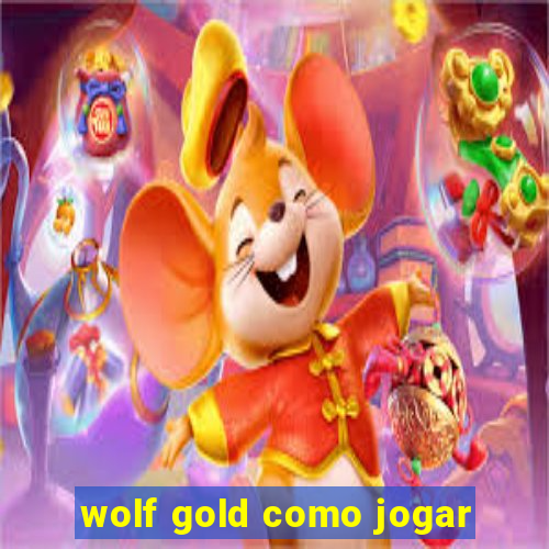 wolf gold como jogar