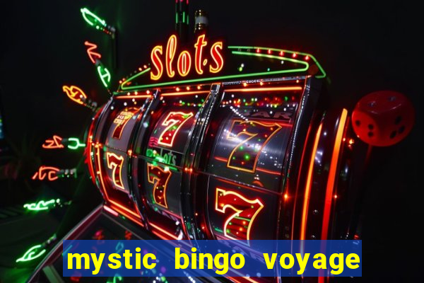 mystic bingo voyage é seguro