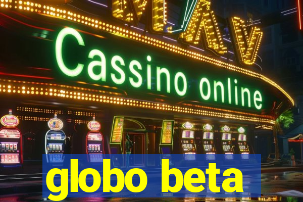 globo beta