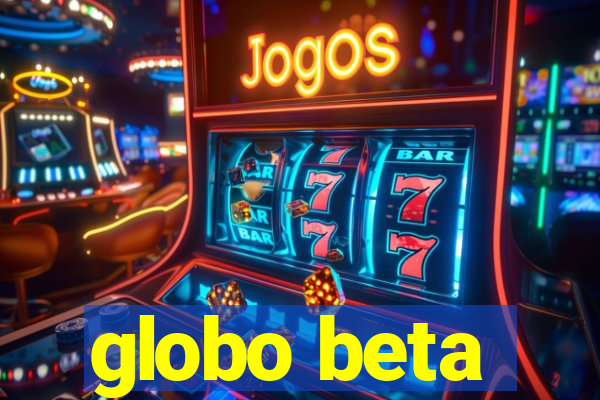 globo beta