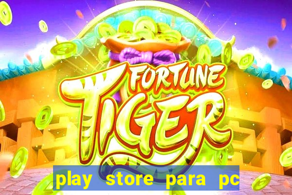 play store para pc windows 7