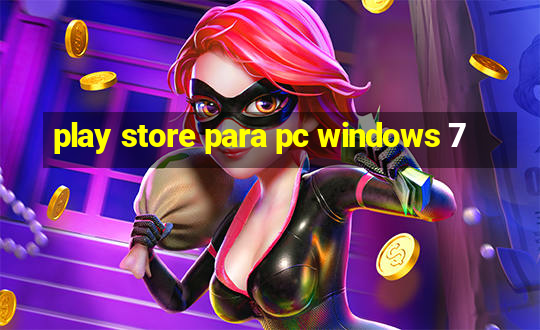 play store para pc windows 7