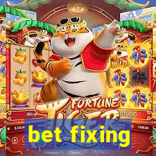 bet fixing