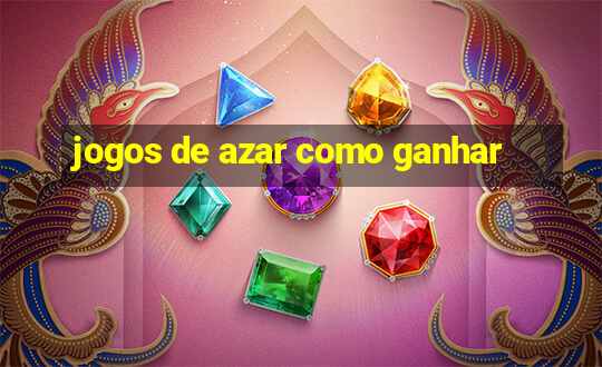 jogos de azar como ganhar