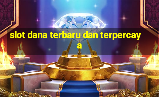 slot dana terbaru dan terpercaya