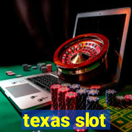 texas slot