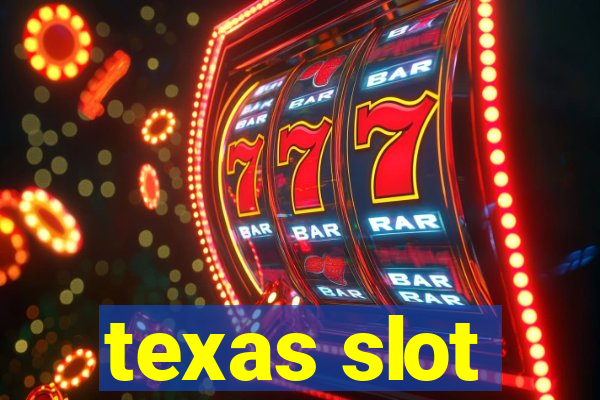 texas slot