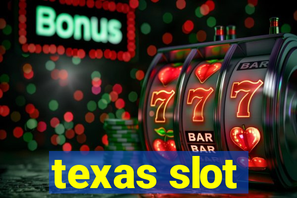 texas slot