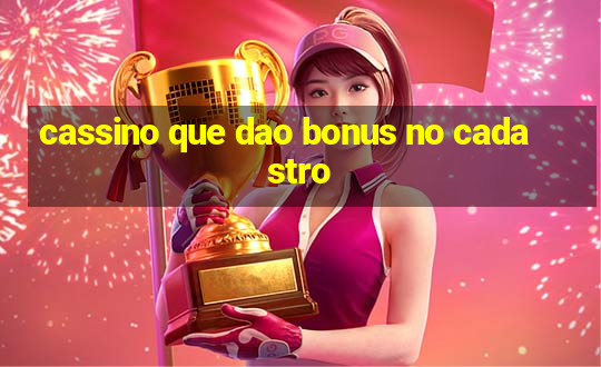 cassino que dao bonus no cadastro