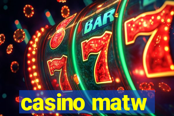 casino matw