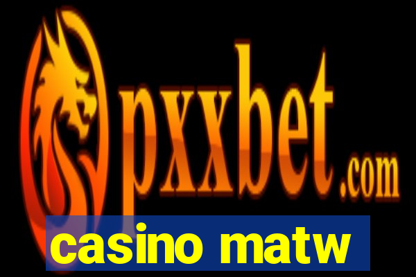 casino matw