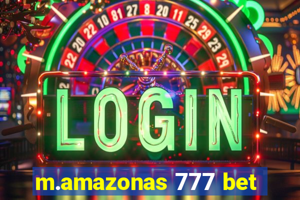 m.amazonas 777 bet