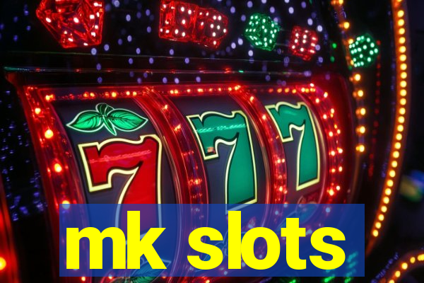 mk slots