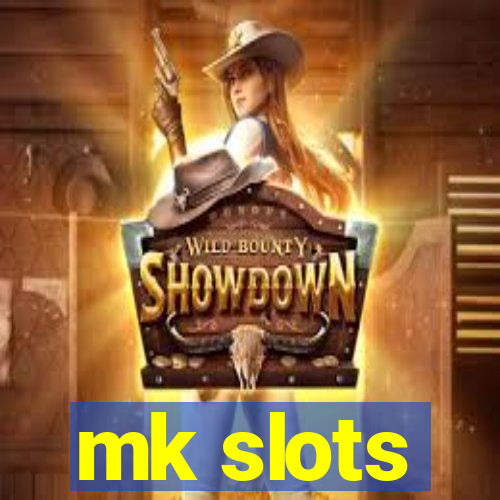 mk slots