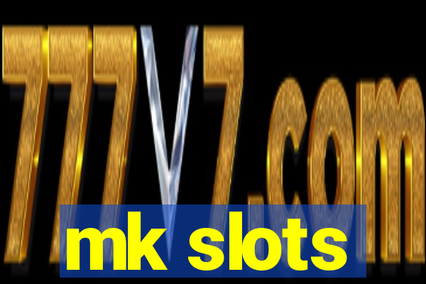 mk slots