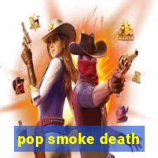 pop smoke death