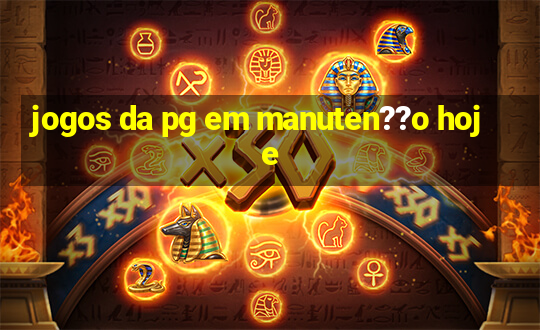 jogos da pg em manuten??o hoje