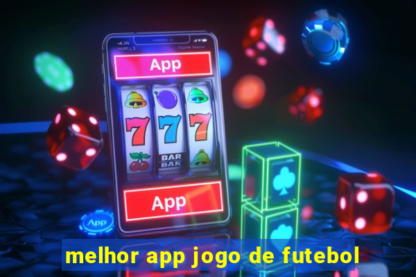 melhor app jogo de futebol