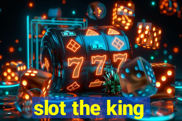 slot the king