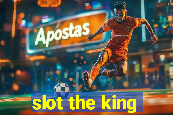 slot the king