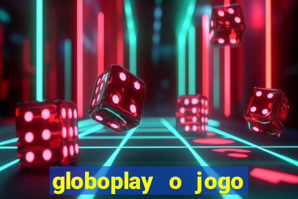 globoplay o jogo que mudou a história