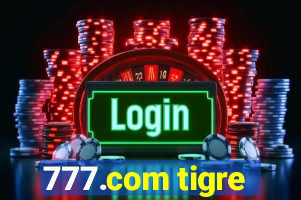 777.com tigre