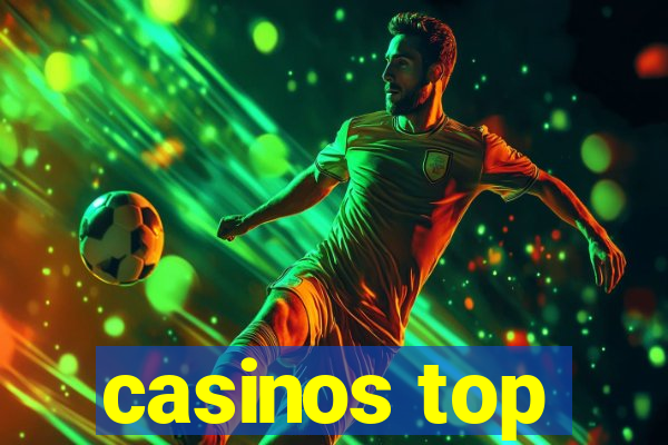 casinos top