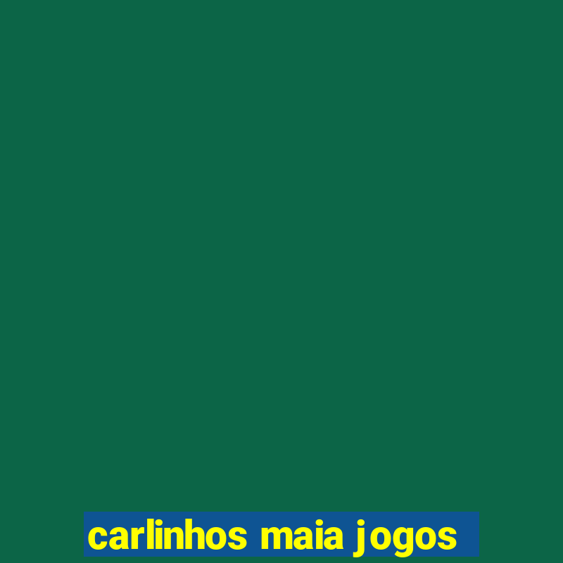 carlinhos maia jogos