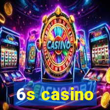 6s casino