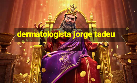 dermatologista jorge tadeu