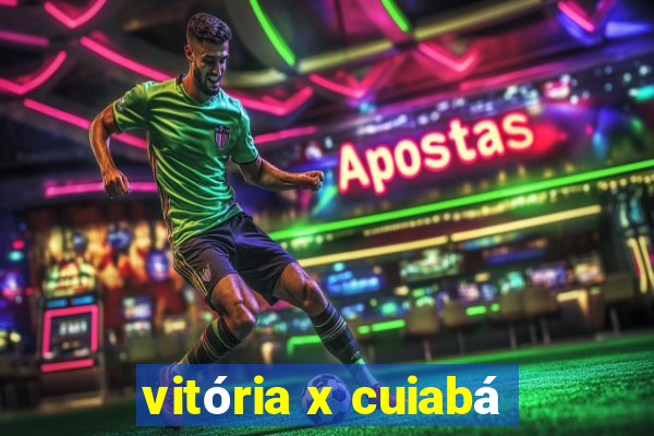 vitória x cuiabá