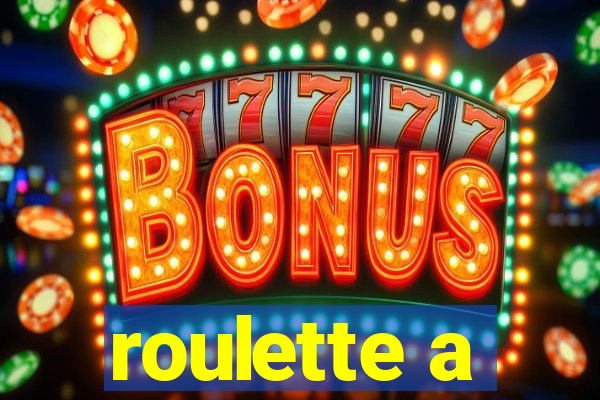 roulette a