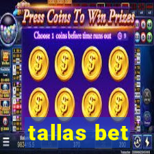 tallas bet