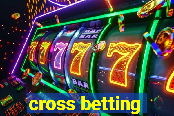 cross betting