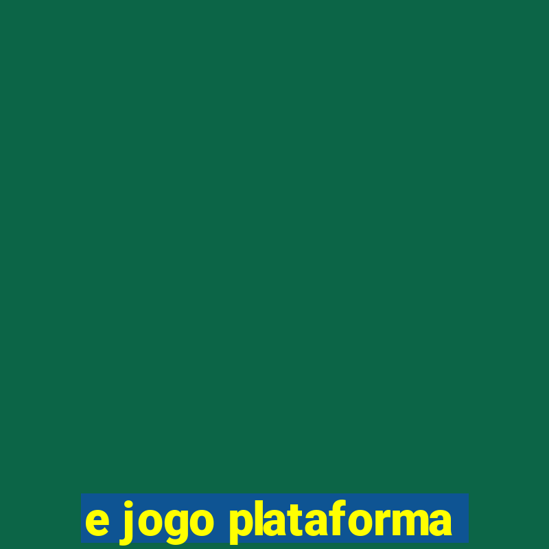 e jogo plataforma