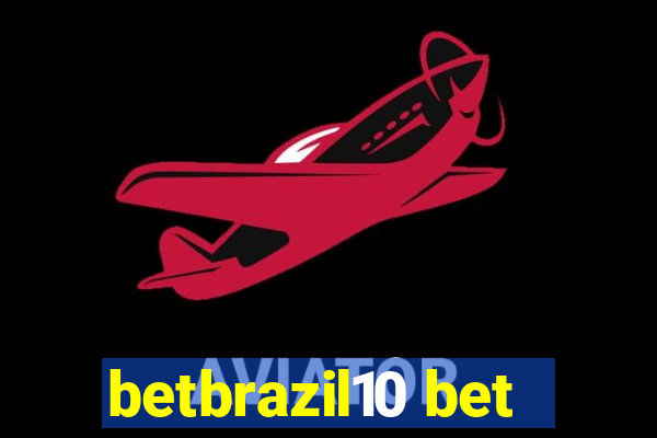 betbrazil10 bet