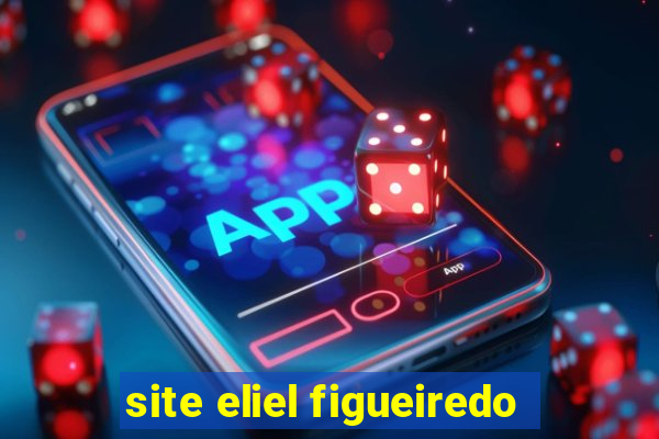 site eliel figueiredo