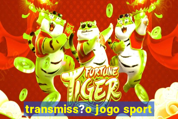 transmiss?o jogo sport