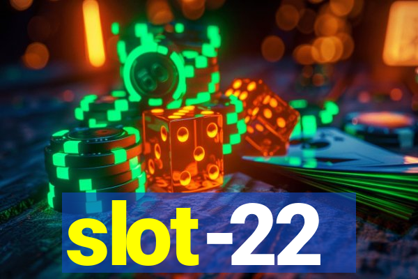 slot-22