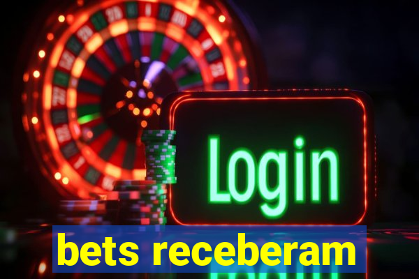 bets receberam