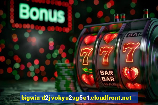 bigwin d2jvokyu2sg5e1.cloudfront.net