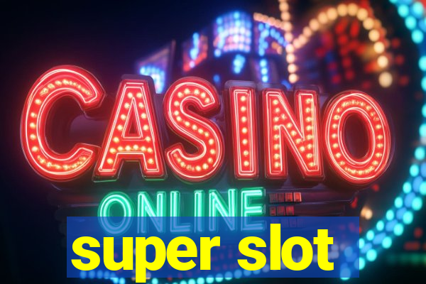 super slot