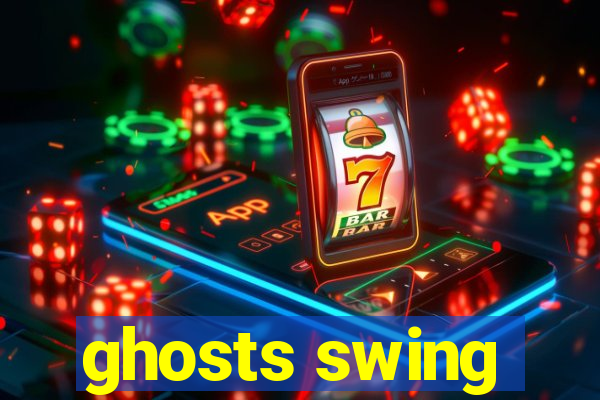 ghosts swing