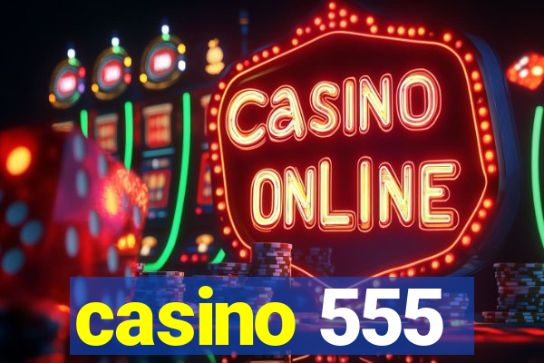 casino 555