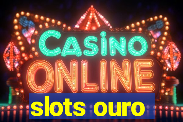 slots ouro