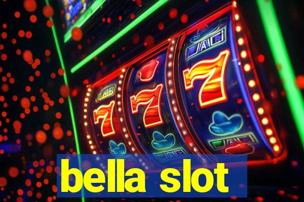 bella slot